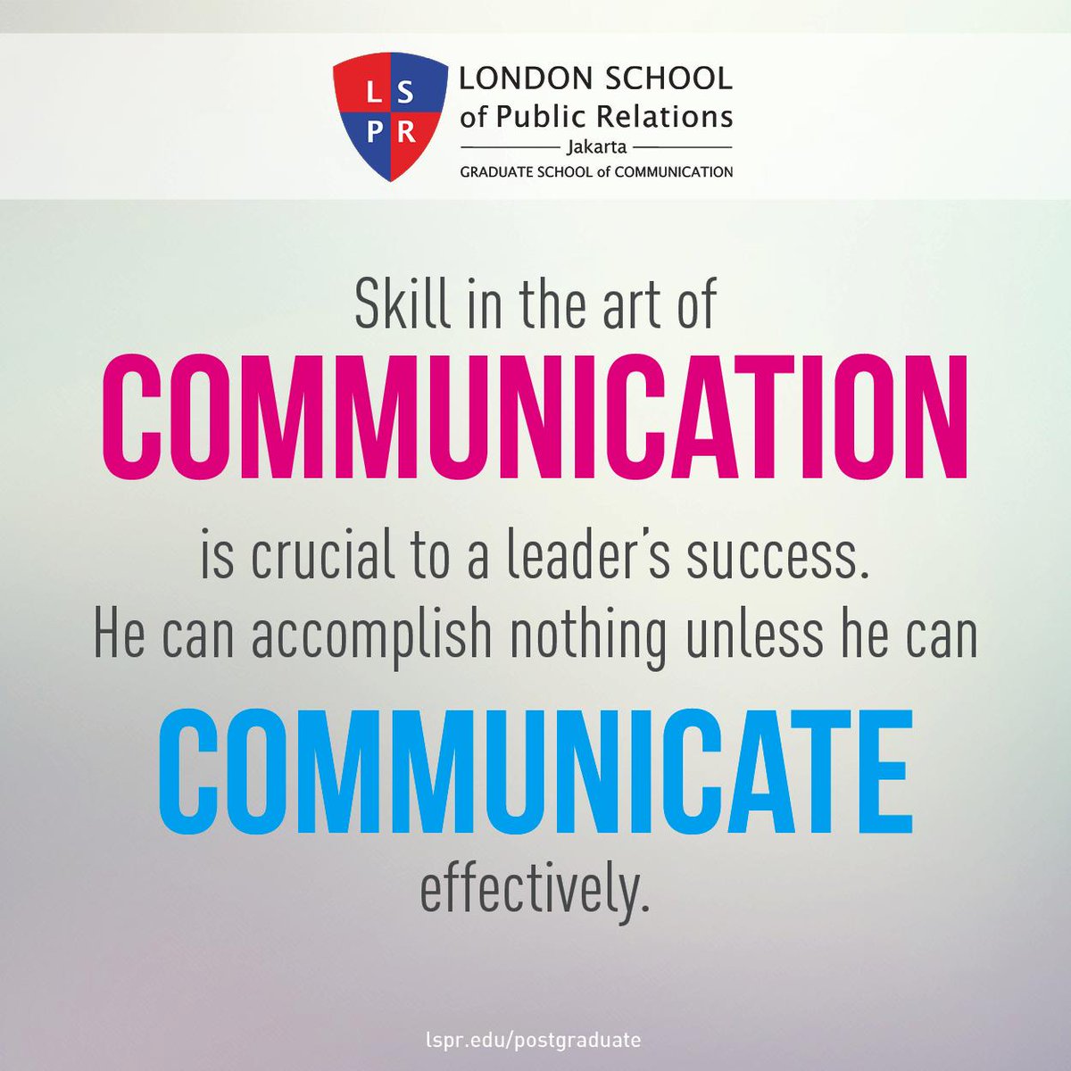 A leader can accomplish nothing, unless he can COMMUNICATE effectively. #qotd #quoteoftheday #lsprjakarta