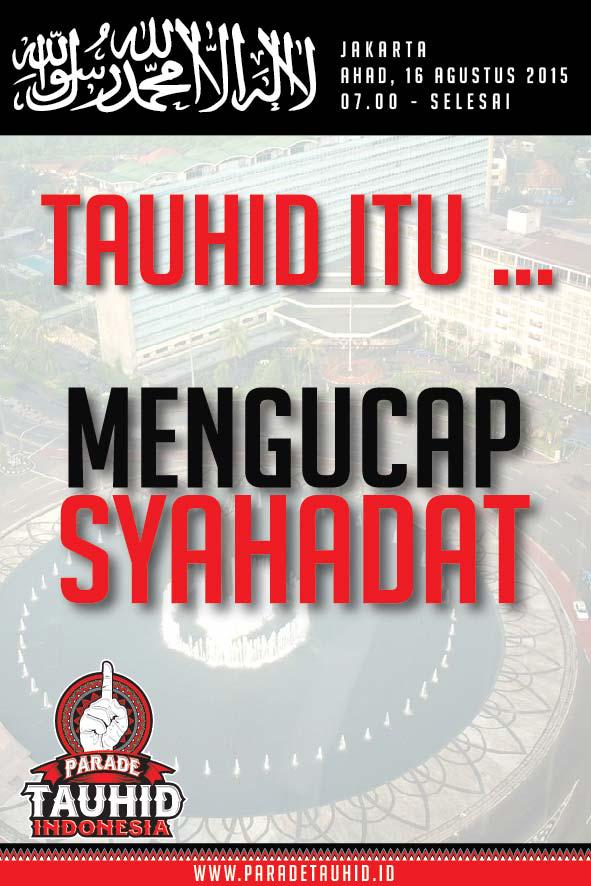 08 Tauhid itu ... Mengucap Syahadat ... #ParadeTauhid