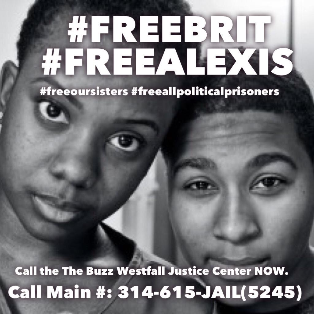 #FreeBrit #FreeAlexis!! Free all political prisoners! Call the Buzz Westfall Justice Center NOW. 314-615-5245.