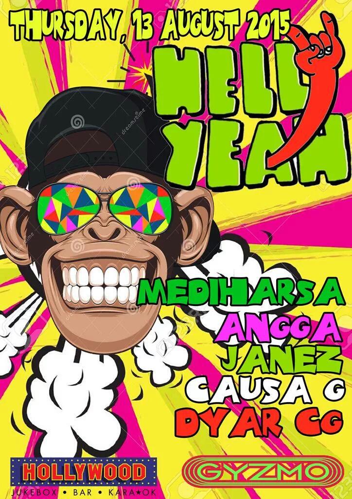#TOMORROW Augst'13rd <a href="/GYZMO_pro/">GYZMO production</a>  "HELL YEAH" <a href="/hollywoodbarbdg/">H Music Bar</a> w/ <a href="/mediharsa/">asrahideM</a> <a href="/AnggaRoyalsound/">Angga</a> <a href="/janezzean/">Janez Karimata</a> <a href="/dyarCG/">DYAR CG</a>