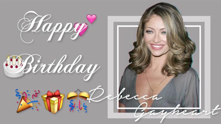 HAPPY BIRTHDAY REBECCA GAYHEA  
