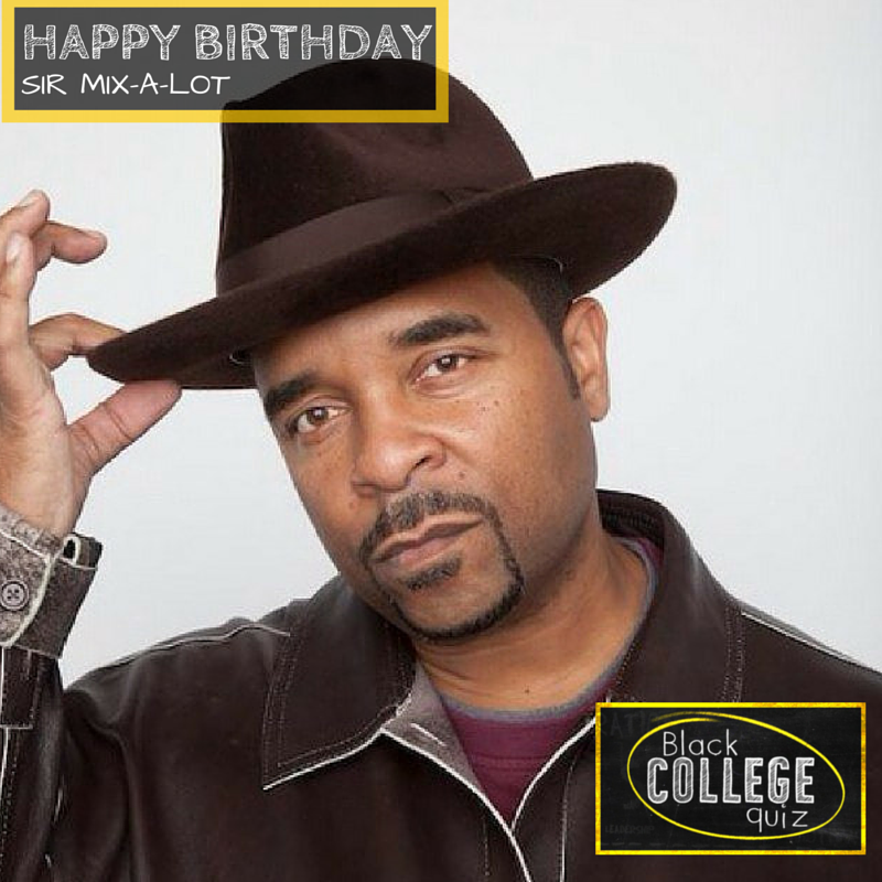 Happy Birthday Sir Mix-A-Lot! 