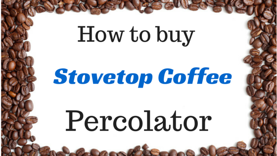 10 Facts You Need to Know About How to Buy a Stovetop Coffee Percolator - bestelectricpercolator.com/10-facts-you-n…