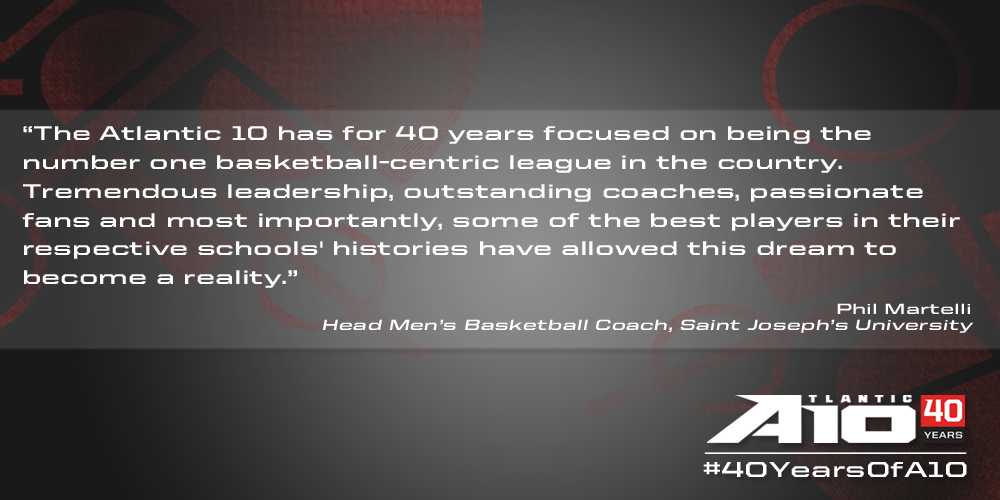 atlantic10's tweet photo. Here's what @SJUHawks @PhilMartelliSJU, the Dean of #A10MBB coaches said about #40YearsofA10. http://t.co/HFqdpqTDpX http://t.co/jBuLjTD5oX