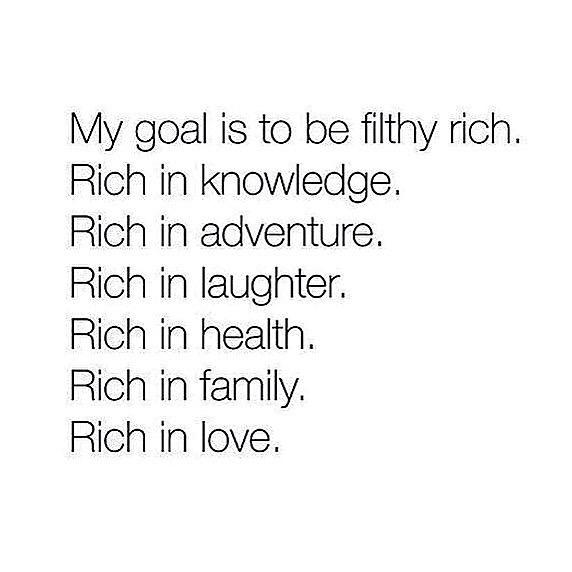 Money can't buy true love and happiness. What's your definition of being rich? Below is mine