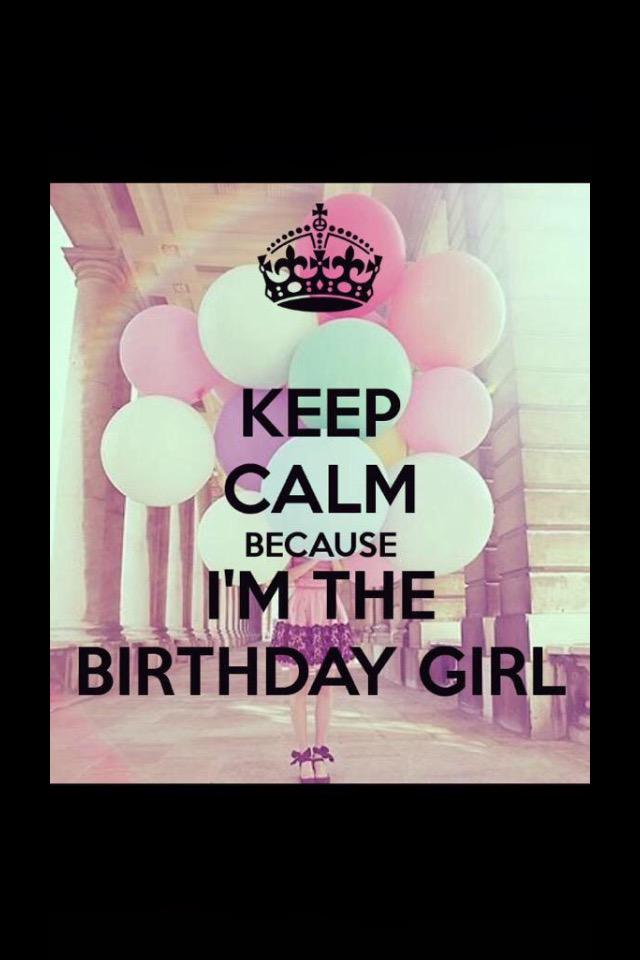 Keep birthday. Happy Birthday girl лучшие. My Birthday girl. I am Birthday girl. I am Birthday girl картинки.