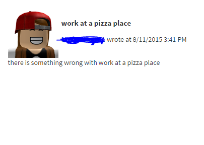 Dued1 On Twitter My Favorite Bug Report Xd Http T Co Vsoupgdghw - roblox work at a pizza place 2015