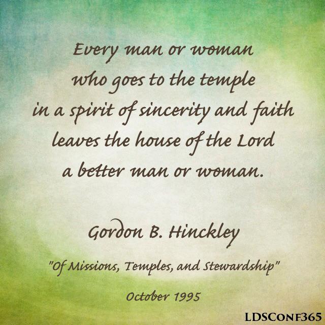 LDSConf365's tweet photo. "Every man or woman who goes to the temple in a spirit of sincerity..." Gordon B. Hinckley | https://t.co/57gpRhlMtQ http://t.co/UXj9K1e3tp