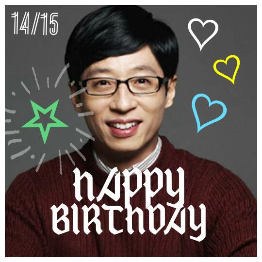 Happy Birthday to the Respectable man, Yoo Jae Suk!   