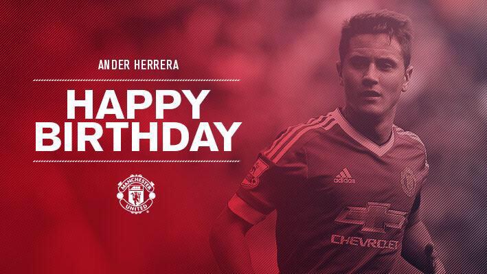 Happy birthday ANDER HERRERA.   