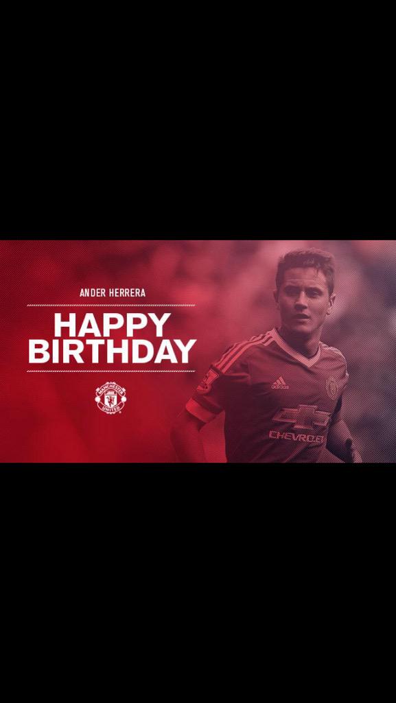 Happy Birthday Ander Herrera  Wish you score today  