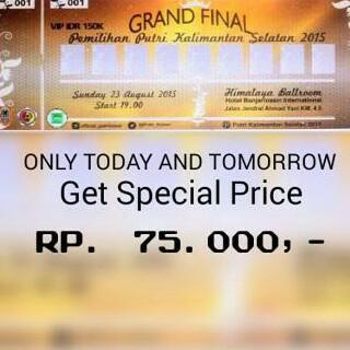 hanya untuk hari ini 75K,ayooo buruan beli tiket grand final Putri Kalimantan Selatan 2015 di Himalaya Ballroom HBI