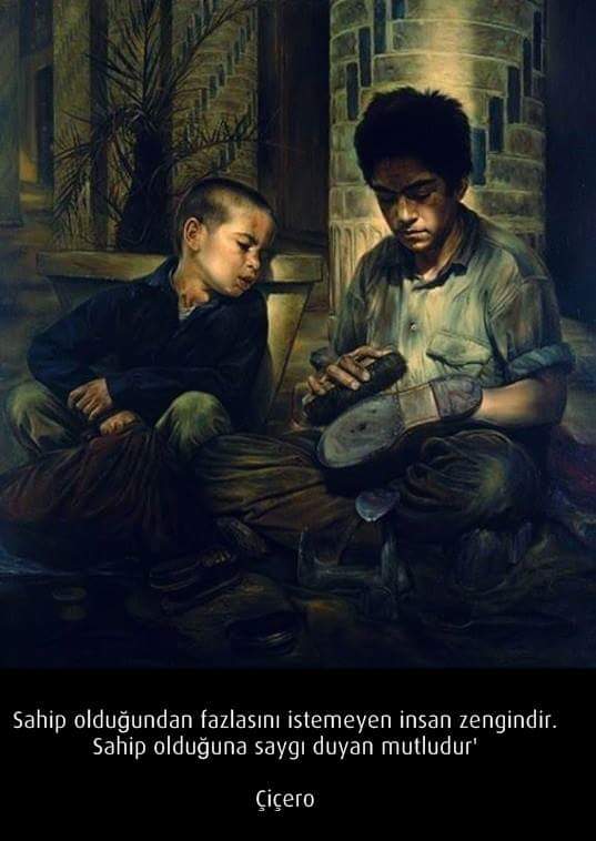 Sahip olduğundan fazlasını istemeyen insan zengindir.
Sahip olduğuna saygı duyan mutludur.
Çiçero.