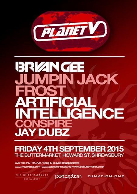 #PlanetV comes to #Shrewsbury 04/09/15 with #BryanGee #JumpinJackFrost #artificialintelligence #dnb #funktionone #V