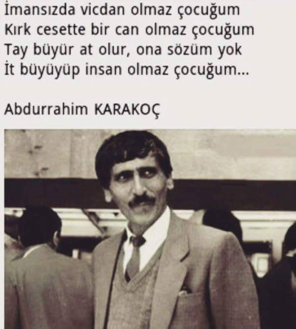 samettasinn's tweet photo. Tay büyür at olur, ona sözüm yok 
İt büyüyüp insan olmaz çocuğum... 

Abdurrahim Karakoç http://t.co/l5jmpP7kEg