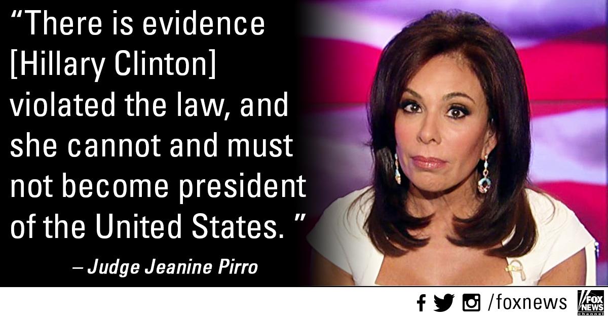 FoxNews's tweet image. .@JudgeJeanine says the facts in @HillaryClinton's email scandal point to her being guilty. bit.ly/1JkHbRs
