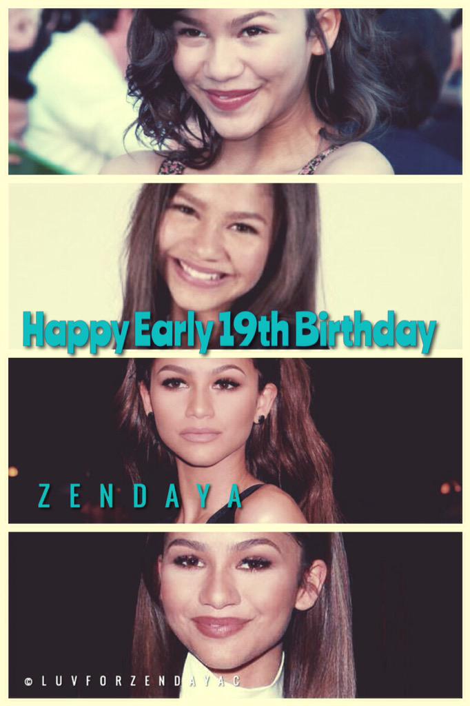 Happy Early 19th Birthday to Zendaya   ( all though it\s next month ) 