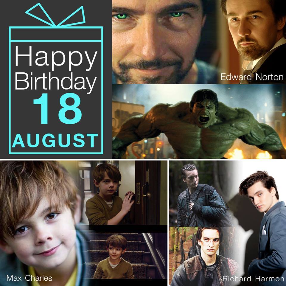 18 August HAPPY BIRTHDAY
- Edward Norton
- Max Charles
- Richard Harmon 