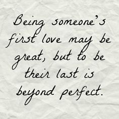min_singles's tweet photo. Being someone's first love may be great, but to be their last is beyond perfect. #firstlove #lastlove #truelove http://t.co/A2ZictHHfH
