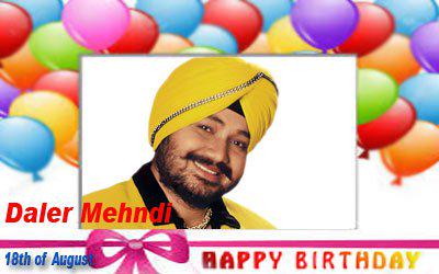 Happy Birthday :: Daler Mehndi [ 18th of August ]  