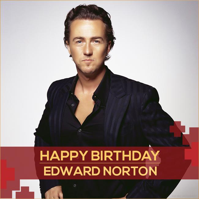 Happy Birthday Edward Norton. He is the master of playing characters with multiple personalities. to wish him. 