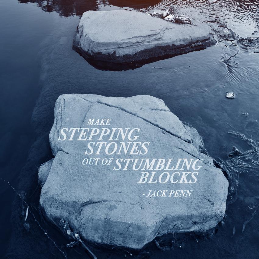 DaveKerpen's tweet image. One of the secrets of life is to make stepping stones out of stumbling blocks.  - Jack Penn