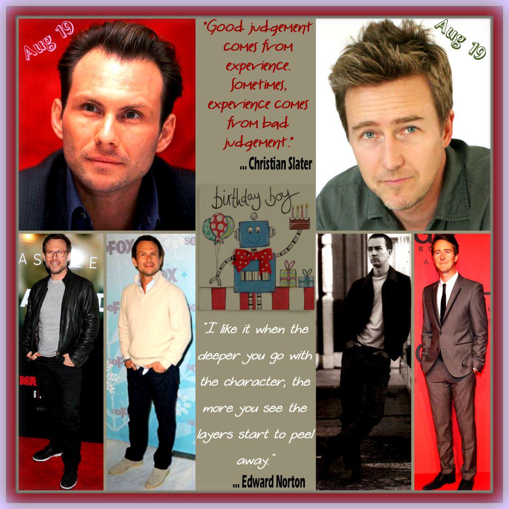 Happy Birthday Edward Norton & Christian Slater Aug 18 Event  