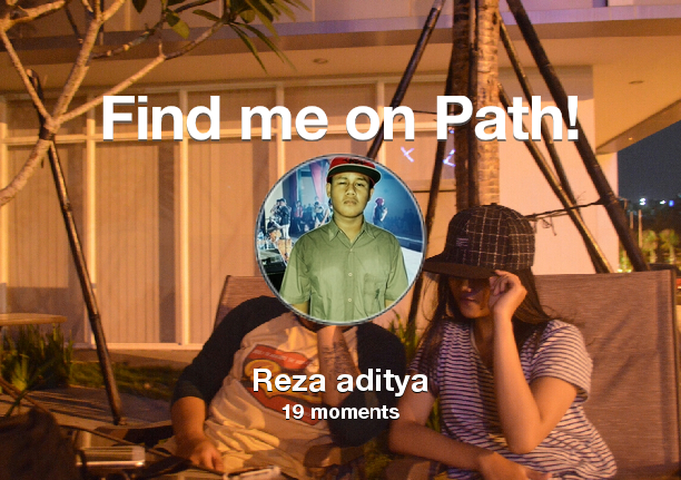 rizaaditya5's tweet photo. Find me on #Path now! Go to: http://t.co/QngfL82Dtm! #thepersonalnetwork http://t.co/r9gHhLo5Rh