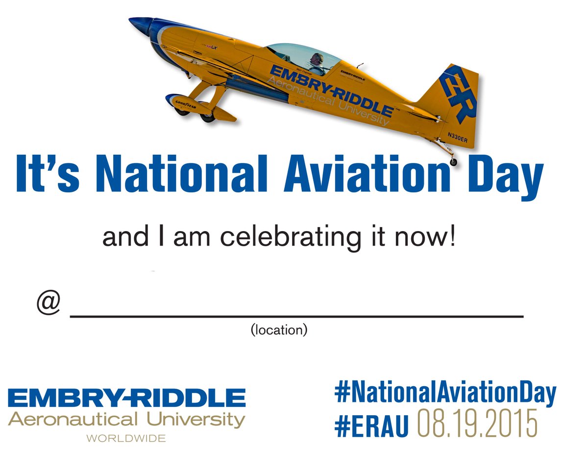 Aug. 19 is #NationalAviationDay. To celebrate, print the sign and send us your selfies at #ERAU #NationalAviationDay!