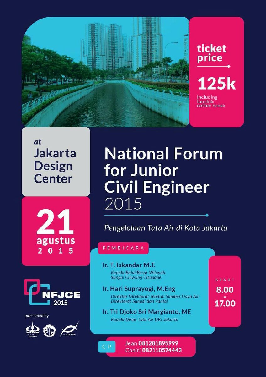 We Proudly Present : NATIONAL FORUM FOR JUNIOR CIVIL ENGINEERING 2015 "Pengelolaan Tata Air di Kota Jakarta"