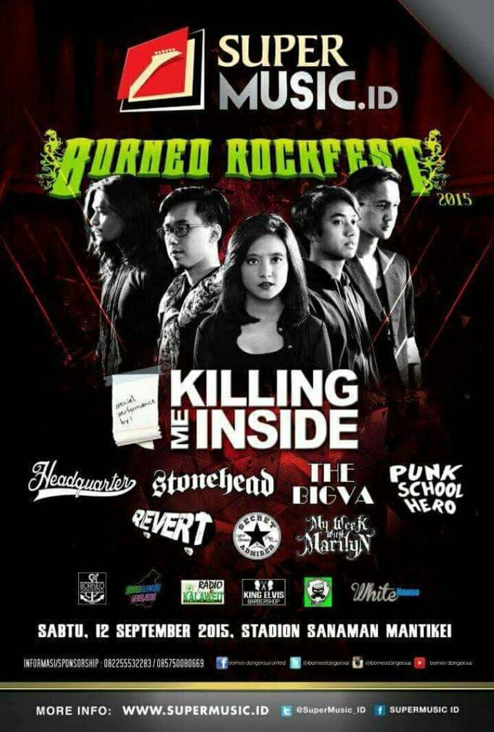 Borneo Rockfest 2015, Sabtu, 12 September 2015. Menghadirkan: Killing Me Inside. Info lanjut: @borneodangerous