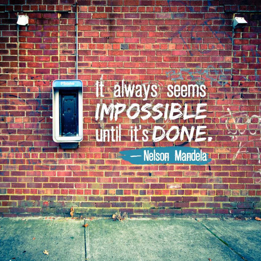 JulieBateman's tweet image. It always seems impossible until it's done. -Nelson Mandela #Quote #Inspiration