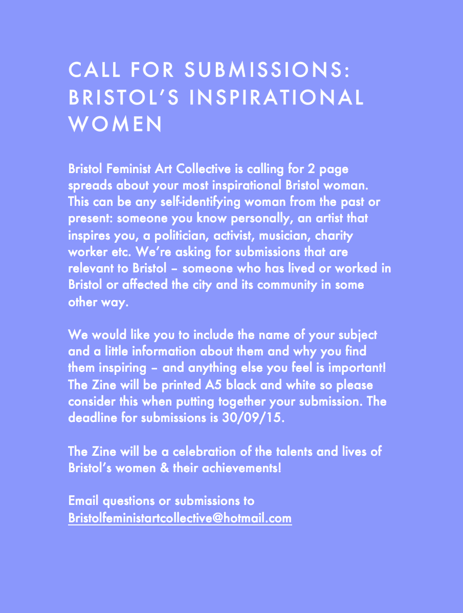 CALL FOR SUBMISSIONS! We're producing a zine on #inspirationalbristolwomen! Send us yours.