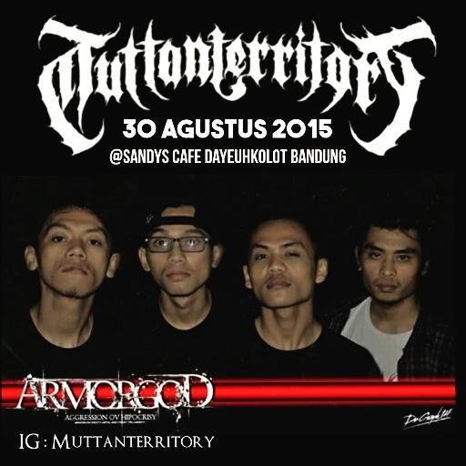 30/08/15 MUTTAN TERRITORY
<a href="/cafesandys/">sandys cafe</a> 
With
<a href="/ArmorMetalGod/">ARMORGOD OFFICIAL</a> 

<a href="/Irs_bandung/">IRS Radio Bandung</a> <a href="/undersavior/">UNDERSAVIOR</a>  <a href="/hellprint/">HELLPRINT FESTIVAL</a>  <a href="/minoritymerch1/">Minority Merch</a>