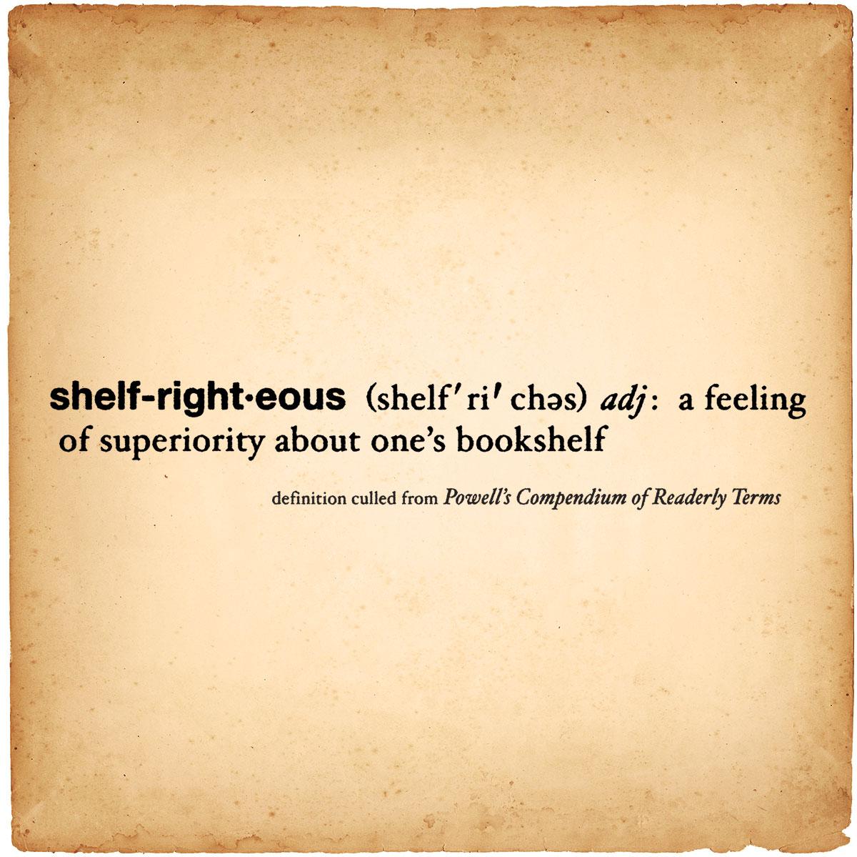 rmathematicus's tweet photo. “@Powells: Are you shelfrighteous? #readerlyterm http://t.co/vCN2BdDbLu”