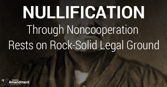 TenthAmendment's tweet image. #Nullification Through #Noncooperation Rests on Rock-Solid Legal Ground. #refusetocomply wp.me/p3zgSA-6wH