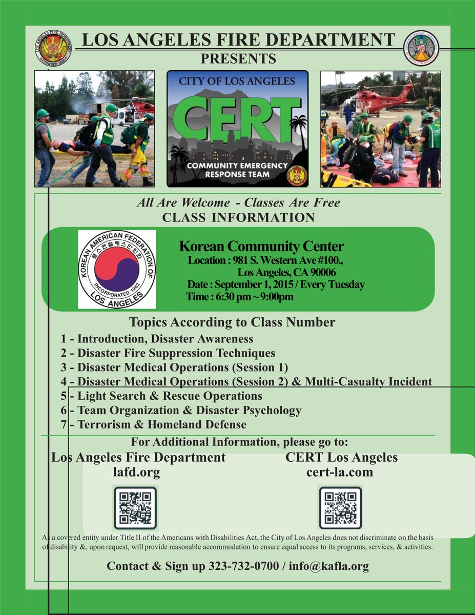 <LA시 소방국과 함께 비상재난구호교육(CERT) 실시> 
2015년 9월 1일(화)부터 매주 화요일/오후6시30분~ 9시,
/ LA한인회관 / 문의및신청 323-732-0700 또는 info@kafla.org