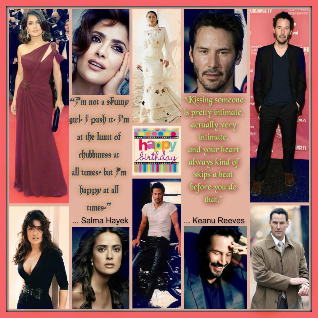 Happy Birthday Salma Hayek & Keanu Reeves 2nd Sep Event  