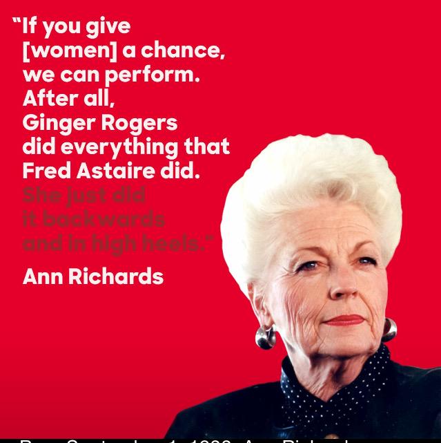 Happy Birthday Ann Richards!  What an inspiration you were and will continue to be for years to come! 