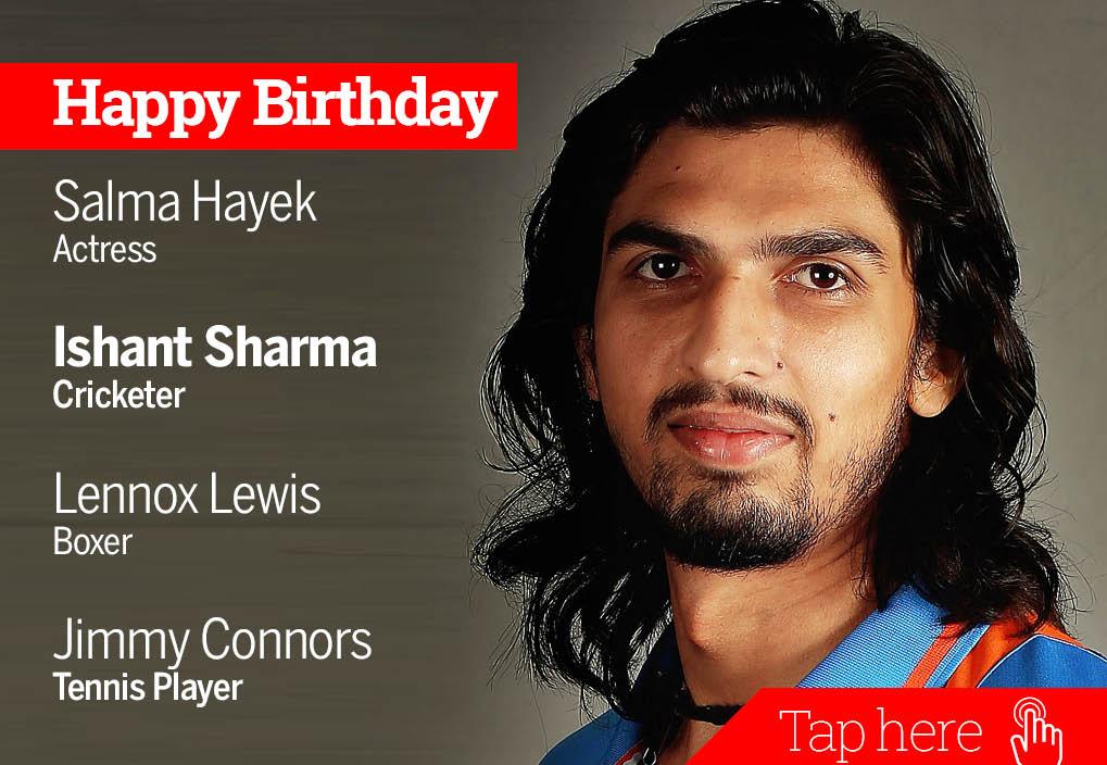 Happy Birthday Salma Hayek, Ishant Sharma, Lennox Lewis, Jimmy Connors 