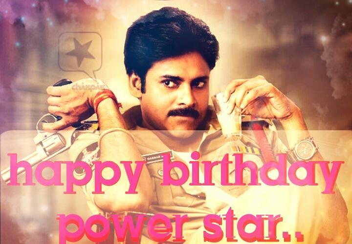 Happy birthday powerstar pawan kalyan..& all the best sardaaarrrrrrr jiiiii 
