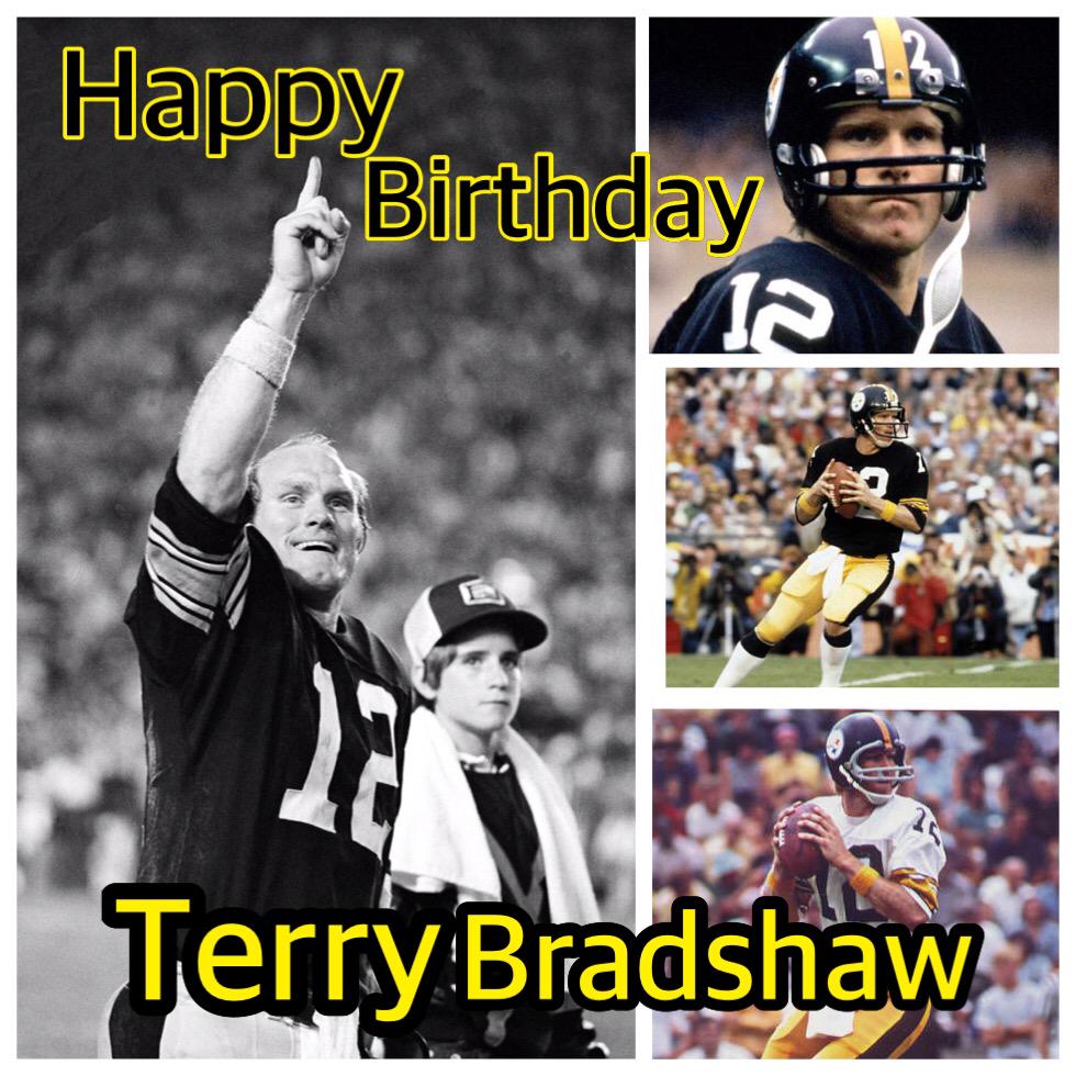 HAPPY BIRTHDAY LEGEND TERRY BRADSHAW!!   