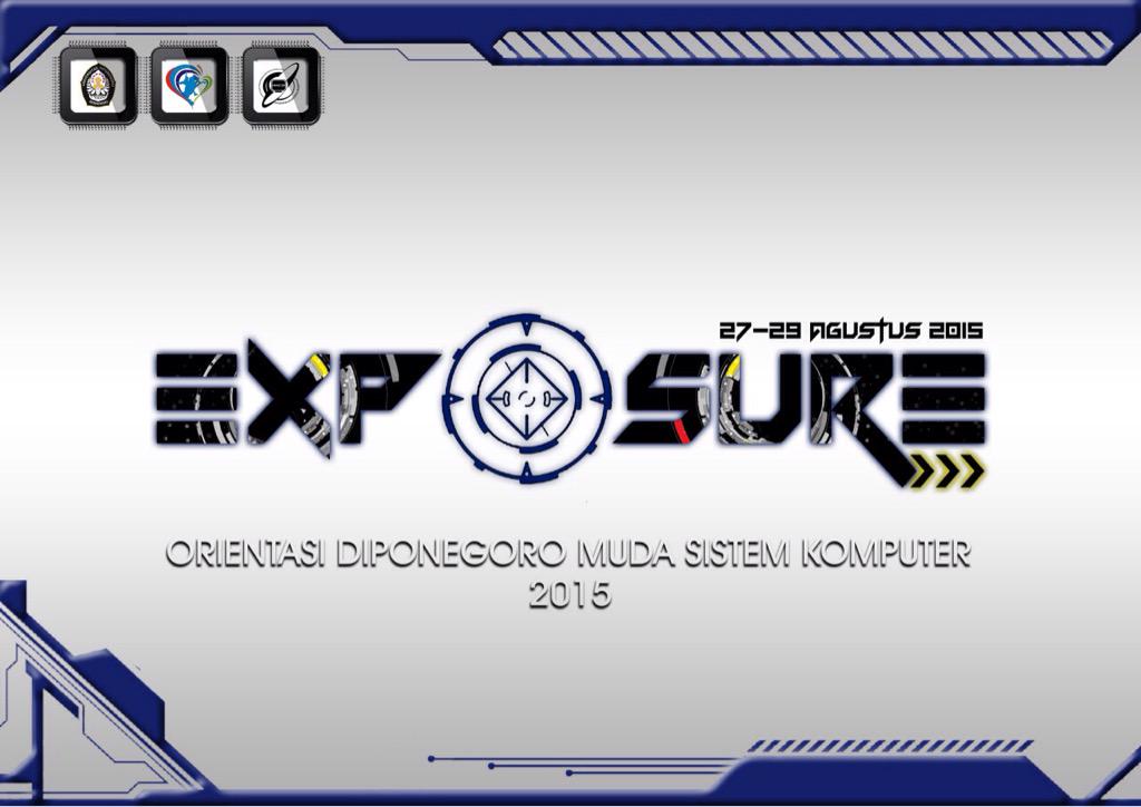 Exposure merupakan acara orientasi diponegoro muda siskom 2015, yuk tonton dulu teasernya di himaskom.undip.ac.id