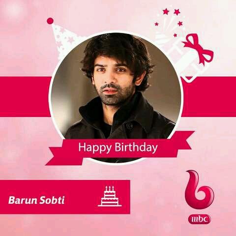 Happy birthday Barun Sobti My love  