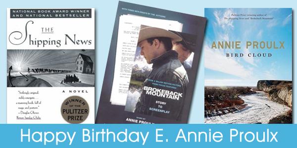 Happy Birthday Annie Proulx! Read The Shipping News, Brokeback Mountain & More!  
