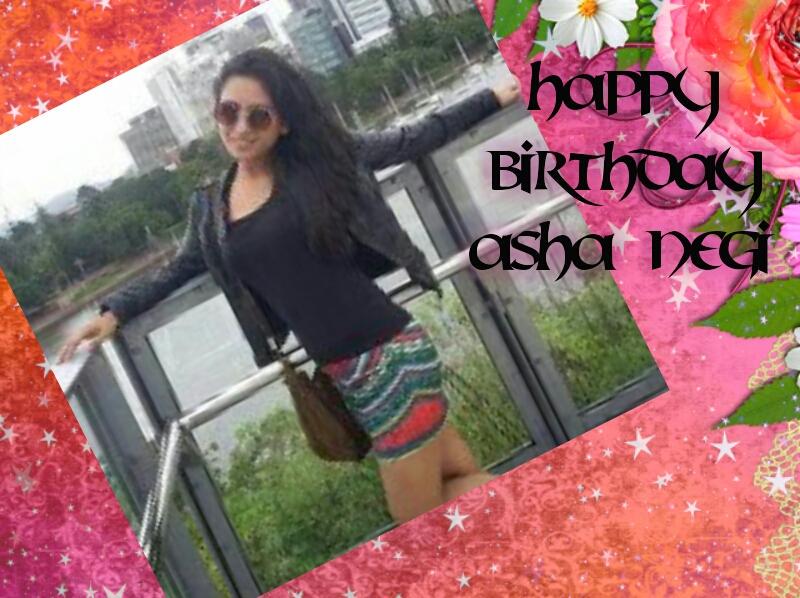 Happy Birthday Asha Negi Ashu dii luv u till the end   