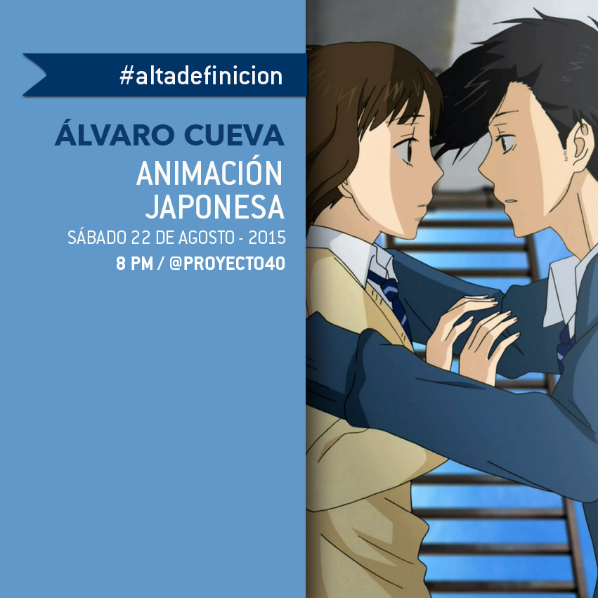 AlvaroCueva's tweet photo. Todo lo que debes saber sobre “Animación japonesa”, esta noche en #altadefinicion @proyecto40 #Sáb8pm http://t.co/bsYRTrkJz3