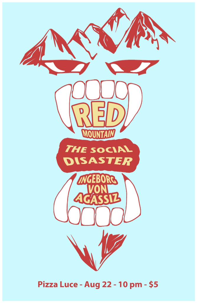 Tonight: <a href="/RedMTNFamily/">Red Mountain</a> <a href="/SocDisaster/">The Social Disaster</a> <a href="/ingevonagassiz/">Ingeborg von Agassiz</a> 10pm $5 21+