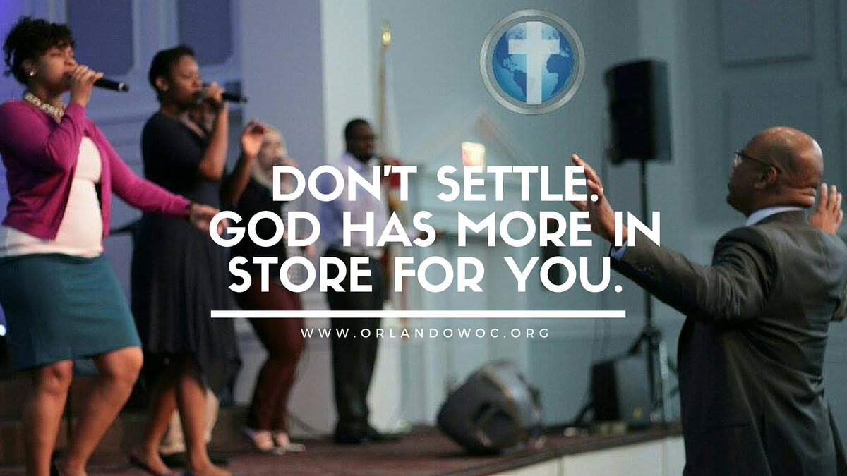 OrlandoWOC's tweet photo. Don't Settle. #OrlandoWOC #CatchingVision2015 cc: Pastor @TimJohnsonOWOC http://t.co/tJYd92dYmQ