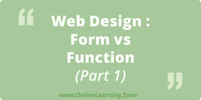Web Design : Form vs Function (Part 1) : onlinelearning.zone/blog/Web-Desig…